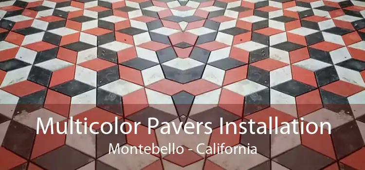 Multicolor Pavers Installation Montebello - California