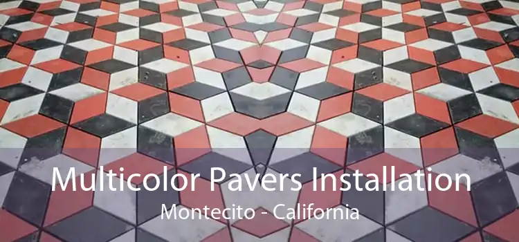 Multicolor Pavers Installation Montecito - California