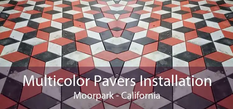 Multicolor Pavers Installation Moorpark - California