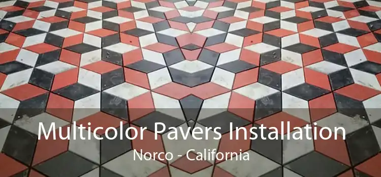 Multicolor Pavers Installation Norco - California