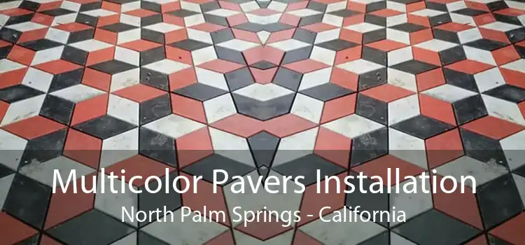 Multicolor Pavers Installation North Palm Springs - California