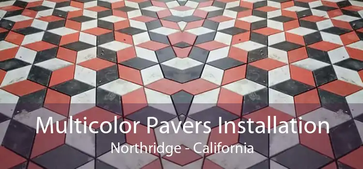 Multicolor Pavers Installation Northridge - California