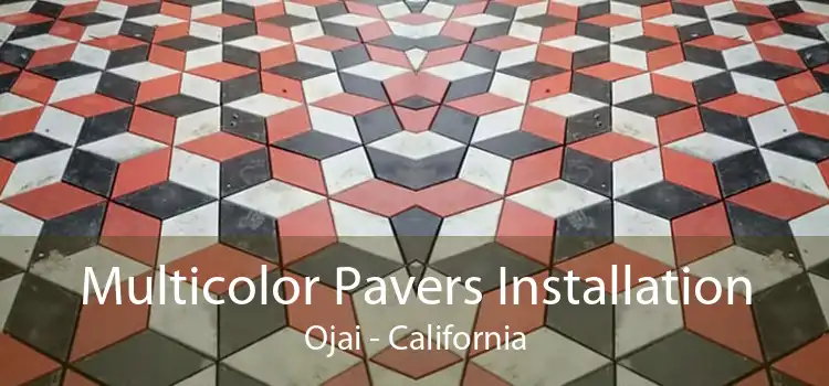 Multicolor Pavers Installation Ojai - California