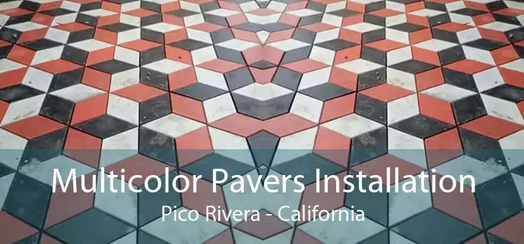 Multicolor Pavers Installation Pico Rivera - California