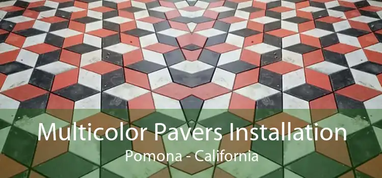 Multicolor Pavers Installation Pomona - California