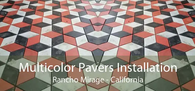 Multicolor Pavers Installation Rancho Mirage - California