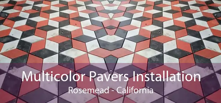 Multicolor Pavers Installation Rosemead - California