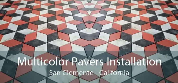 Multicolor Pavers Installation San Clemente - California