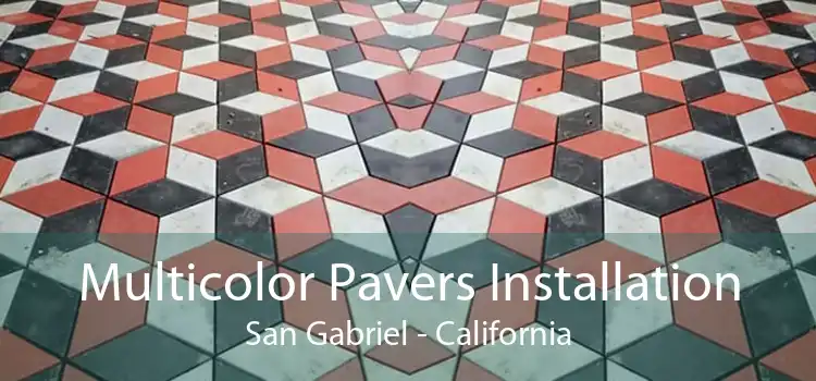 Multicolor Pavers Installation San Gabriel - California