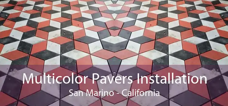 Multicolor Pavers Installation San Marino - California