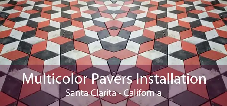 Multicolor Pavers Installation Santa Clarita - California