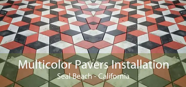 Multicolor Pavers Installation Seal Beach - California