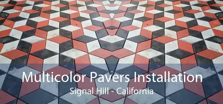 Multicolor Pavers Installation Signal Hill - California