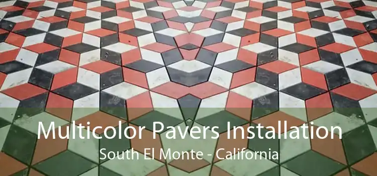 Multicolor Pavers Installation South El Monte - California