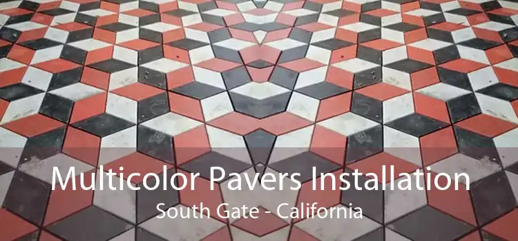 Multicolor Pavers Installation South Gate - California