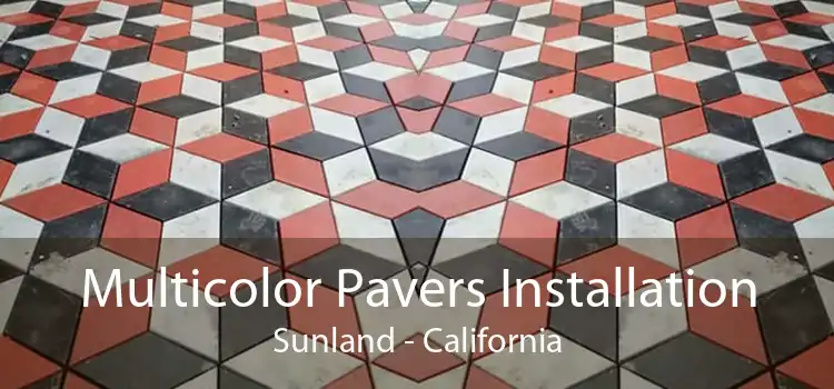 Multicolor Pavers Installation Sunland - California