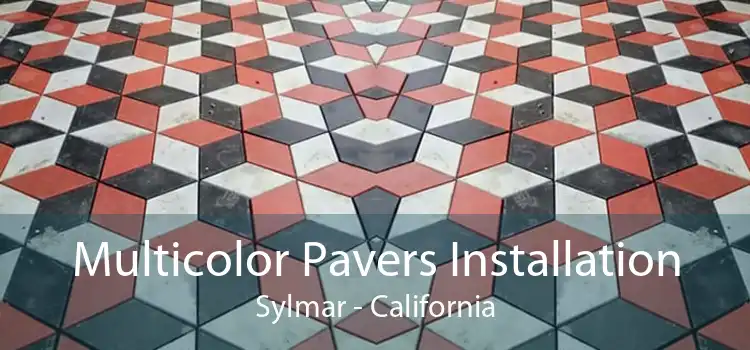 Multicolor Pavers Installation Sylmar - California