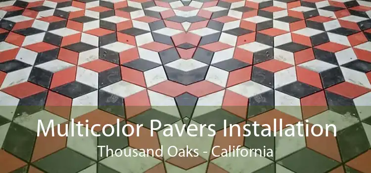 Multicolor Pavers Installation Thousand Oaks - California