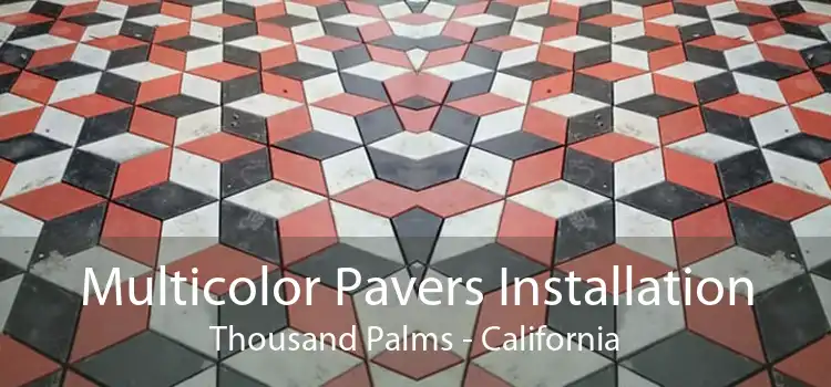 Multicolor Pavers Installation Thousand Palms - California