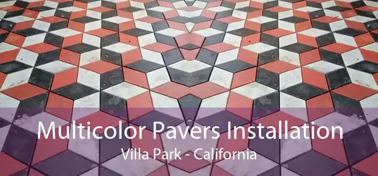 Multicolor Pavers Installation Villa Park - California