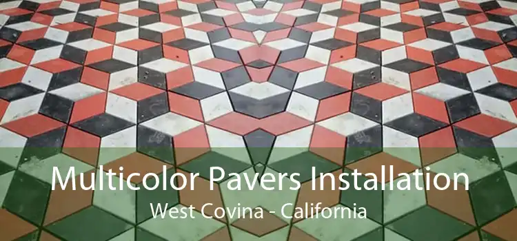 Multicolor Pavers Installation West Covina - California