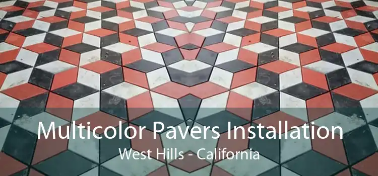 Multicolor Pavers Installation West Hills - California