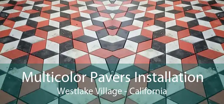 Multicolor Pavers Installation Westlake Village - California