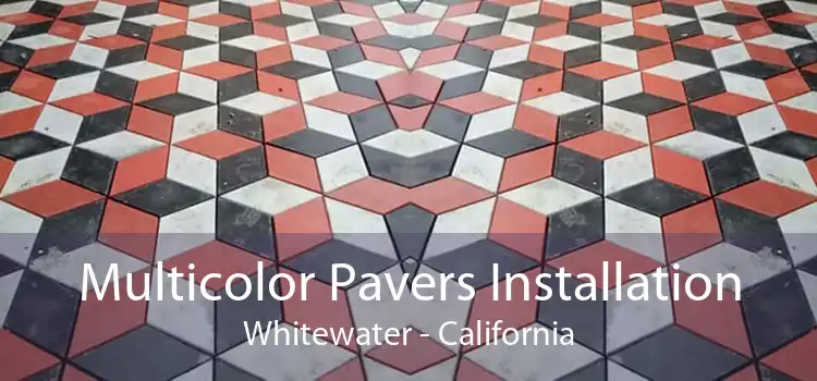 Multicolor Pavers Installation Whitewater - California