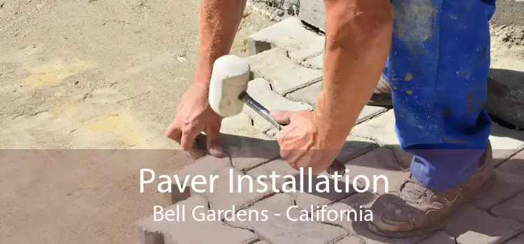 Paver Installation Bell Gardens - California