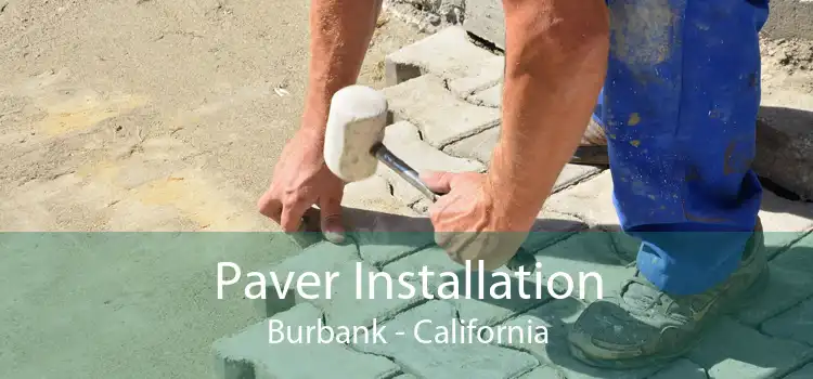 Paver Installation Burbank - California