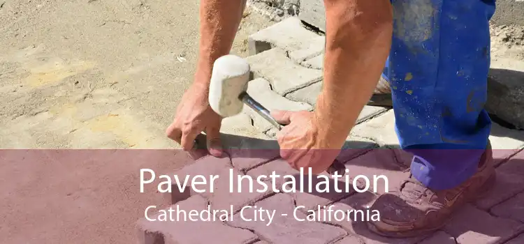 Paver Installation Cathedral City - California