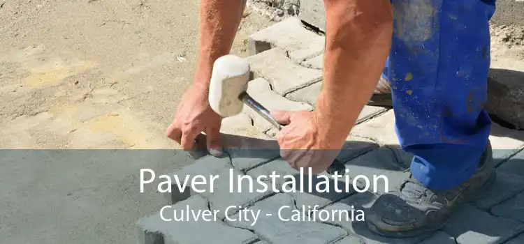 Paver Installation Culver City - California