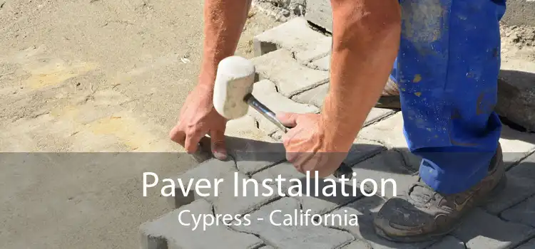 Paver Installation Cypress - California