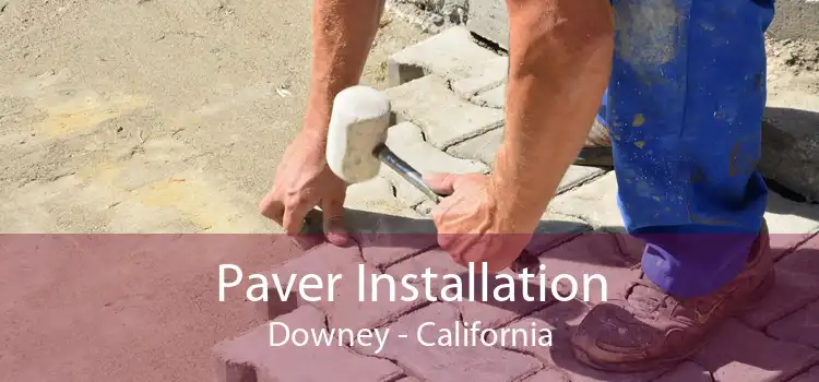 Paver Installation Downey - California