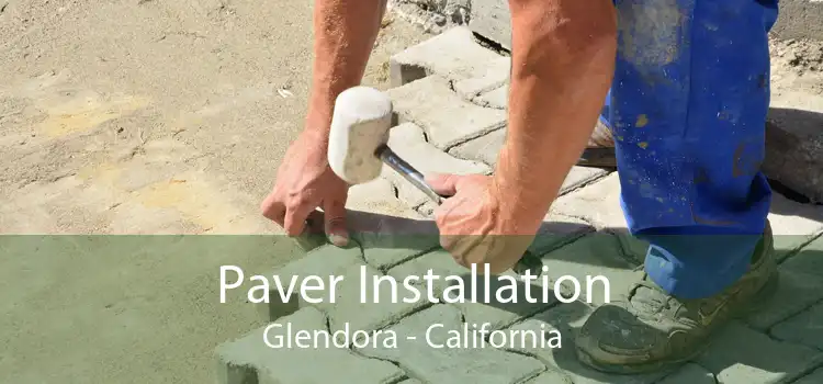 Paver Installation Glendora - California