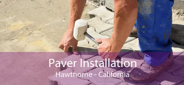 Paver Installation Hawthorne - California