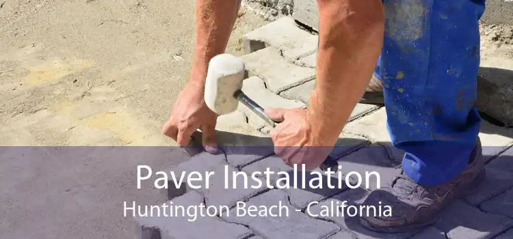 Paver Installation Huntington Beach - California