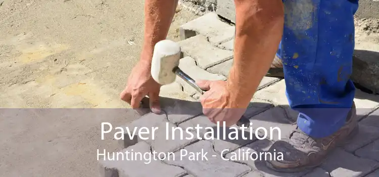 Paver Installation Huntington Park - California