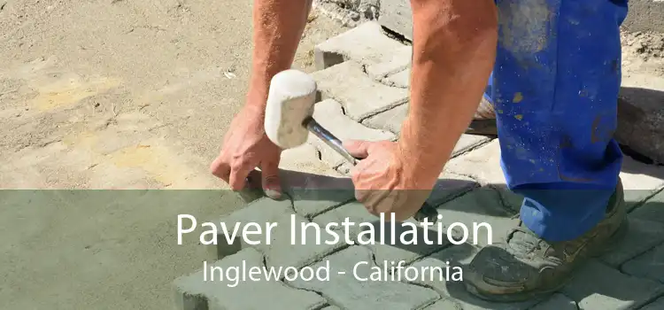 Paver Installation Inglewood - California