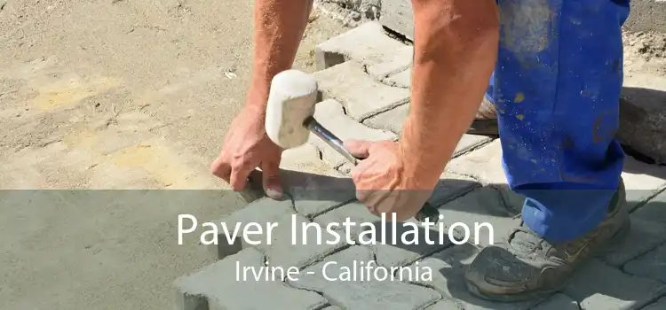 Paver Installation Irvine - California