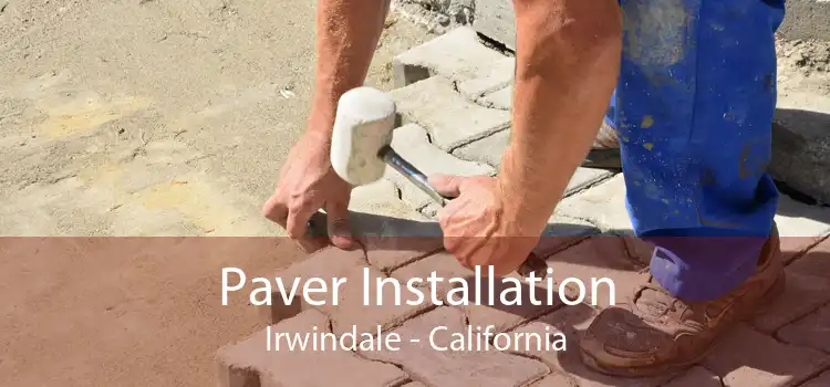 Paver Installation Irwindale - California