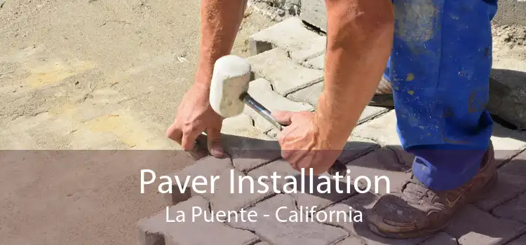 Paver Installation La Puente - California