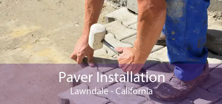 Paver Installation Lawndale - California