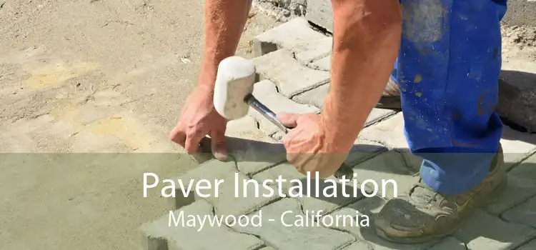 Paver Installation Maywood - California