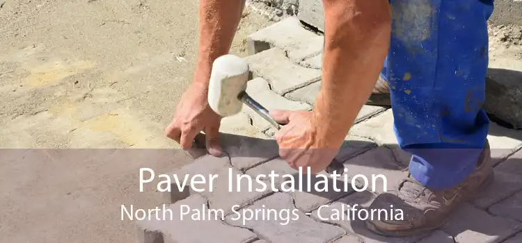 Paver Installation North Palm Springs - California