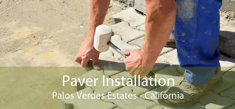 Paver Installation Palos Verdes Estates - California