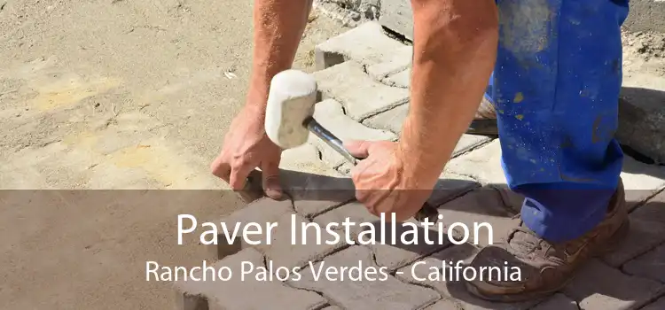 Paver Installation Rancho Palos Verdes - California