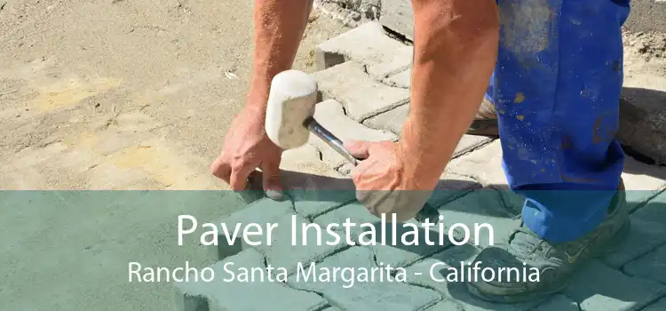 Paver Installation Rancho Santa Margarita - California