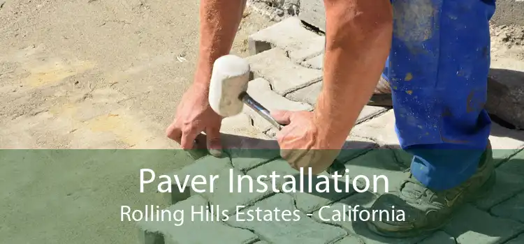 Paver Installation Rolling Hills Estates - California