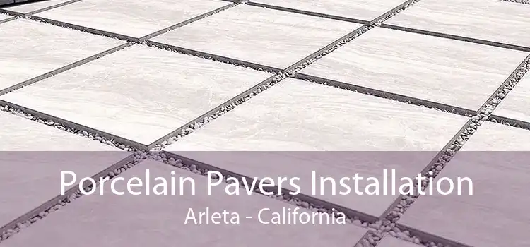 Porcelain Pavers Installation Arleta - California